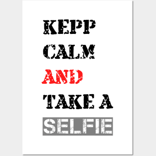 Keep calm and Take a selfie Posters and Art